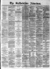 Staffordshire Advertiser Saturday 14 March 1891 Page 1