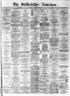 Staffordshire Advertiser Saturday 09 May 1891 Page 1