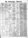 Staffordshire Advertiser Saturday 16 March 1895 Page 1