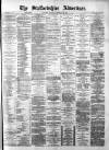 Staffordshire Advertiser Saturday 12 February 1898 Page 1
