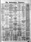 Staffordshire Advertiser Saturday 19 March 1898 Page 1