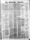 Staffordshire Advertiser Saturday 23 April 1898 Page 1