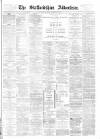 Staffordshire Advertiser Saturday 24 February 1900 Page 1