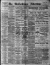 Staffordshire Advertiser Saturday 15 February 1913 Page 1