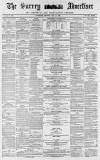 Surrey Advertiser Saturday 18 May 1867 Page 1