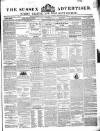 Sussex Advertiser Tuesday 26 December 1843 Page 1