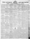 Sussex Advertiser Tuesday 02 January 1844 Page 1