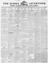 Sussex Advertiser Tuesday 27 February 1844 Page 1