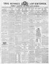 Sussex Advertiser Tuesday 05 March 1844 Page 1