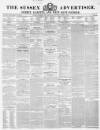 Sussex Advertiser Tuesday 09 April 1844 Page 1