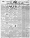 Sussex Advertiser Tuesday 18 June 1844 Page 1