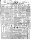 Sussex Advertiser Tuesday 25 March 1845 Page 1