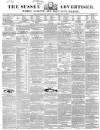 Sussex Advertiser Tuesday 29 July 1845 Page 1