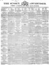 Sussex Advertiser Tuesday 23 September 1845 Page 1