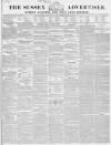 Sussex Advertiser Tuesday 14 April 1846 Page 1