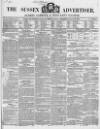 Sussex Advertiser Tuesday 24 August 1847 Page 1