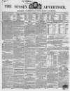 Sussex Advertiser Tuesday 31 August 1847 Page 1
