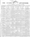 Sussex Advertiser Tuesday 15 August 1848 Page 1