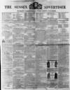 Sussex Advertiser Tuesday 12 March 1850 Page 1