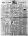 Sussex Advertiser Tuesday 25 June 1850 Page 1