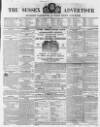 Sussex Advertiser Tuesday 11 March 1851 Page 1