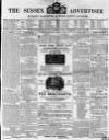 Sussex Advertiser Tuesday 22 April 1851 Page 1