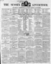 Sussex Advertiser Tuesday 22 July 1851 Page 1