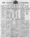 Sussex Advertiser Tuesday 19 August 1851 Page 1