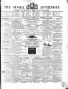 Sussex Advertiser Tuesday 20 July 1852 Page 1