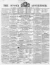Sussex Advertiser Tuesday 14 June 1853 Page 1