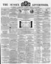 Sussex Advertiser Tuesday 13 February 1855 Page 1