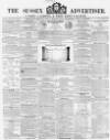 Sussex Advertiser Tuesday 20 February 1855 Page 1