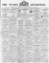 Sussex Advertiser Tuesday 10 April 1855 Page 1