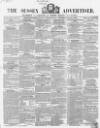 Sussex Advertiser Tuesday 04 March 1856 Page 1