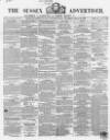 Sussex Advertiser Tuesday 18 March 1856 Page 1