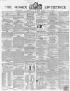 Sussex Advertiser Tuesday 29 July 1856 Page 1