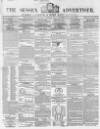 Sussex Advertiser Tuesday 05 August 1856 Page 1