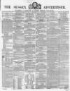 Sussex Advertiser Tuesday 12 August 1856 Page 1