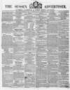 Sussex Advertiser Tuesday 26 August 1856 Page 1
