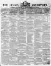 Sussex Advertiser Tuesday 02 December 1856 Page 1