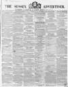 Sussex Advertiser Tuesday 16 December 1856 Page 1