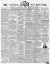 Sussex Advertiser Tuesday 16 March 1858 Page 1