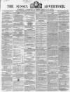 Sussex Advertiser Tuesday 10 August 1858 Page 1