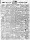Sussex Advertiser Tuesday 17 August 1858 Page 1
