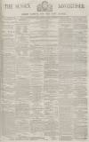 Sussex Advertiser Tuesday 15 March 1864 Page 1