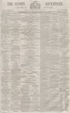 Sussex Advertiser Saturday 22 April 1865 Page 1