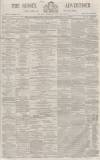 Sussex Advertiser Saturday 12 August 1865 Page 1