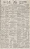 Sussex Advertiser Saturday 02 December 1865 Page 1