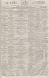 Sussex Advertiser Saturday 23 December 1865 Page 1