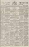 Sussex Advertiser Tuesday 20 November 1866 Page 1
